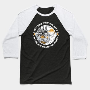 Camping Buddies - Adventure Awaits with My Camping Tribe Baseball T-Shirt